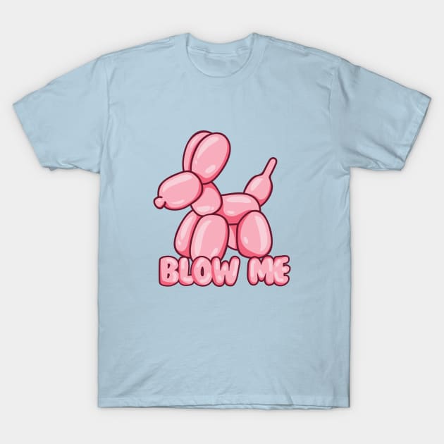 Blow Me Balloon Dog T-Shirt by Perpetual Brunch